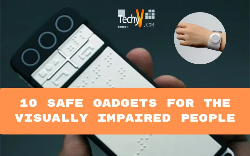 10 safe gadgets for the visually impaired people