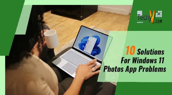 10 Solutions For Windows 11 Photos App Problems