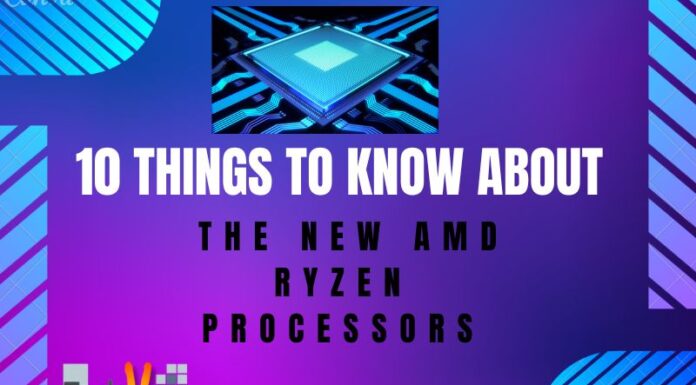10 Things To Know About The New AMD Ryzen Processors