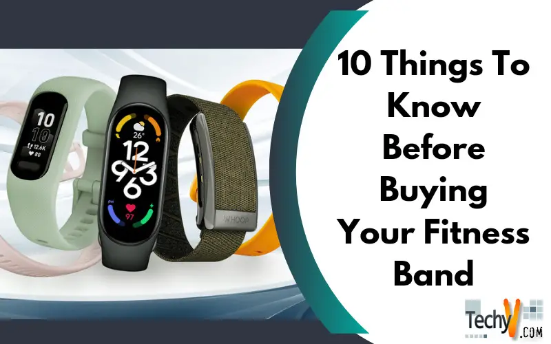 10 Things To Know Before Buying Your Fitness Band