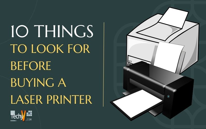 10 Things To Look For Before Buying A Laser Printer
