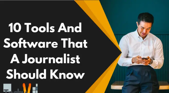 10 Tools And Software That A Journalist Should Know
