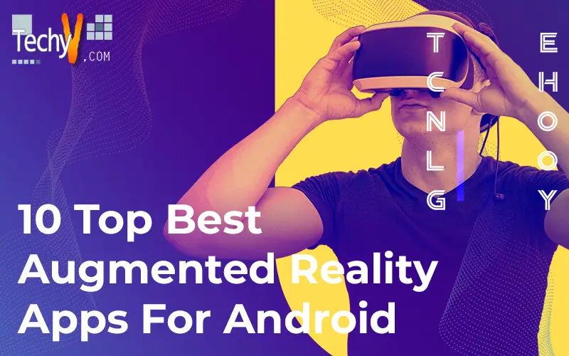 10 Top Best Augmented Reality Apps For Android