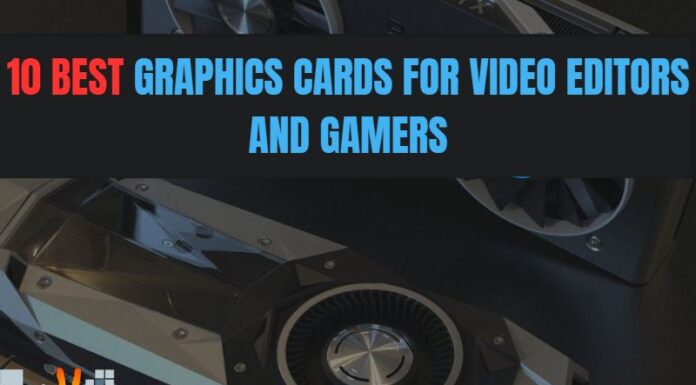 10 Best Graphics Cards For Video Editors And Gamers