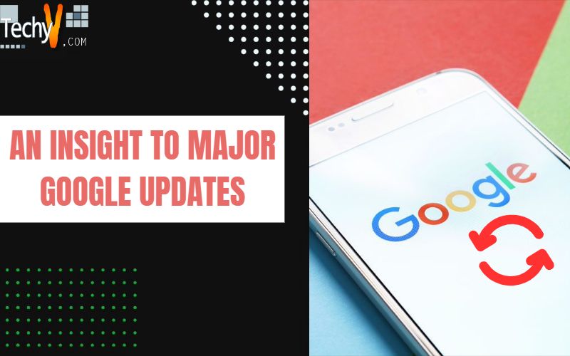 An Insight To Major Google Updates