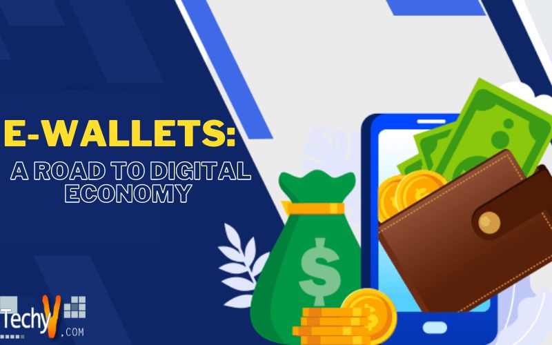 E-wallets: A Road To Digital Economy