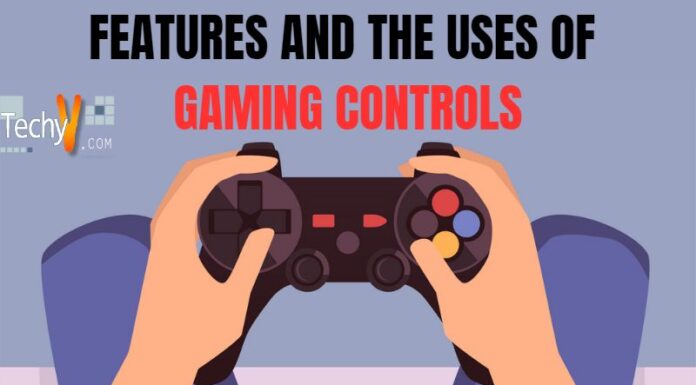 Features And The Uses Of Gaming Controls
