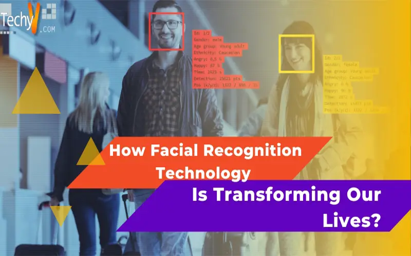 How Facial Recognition Technology Is Transforming Our Lives?