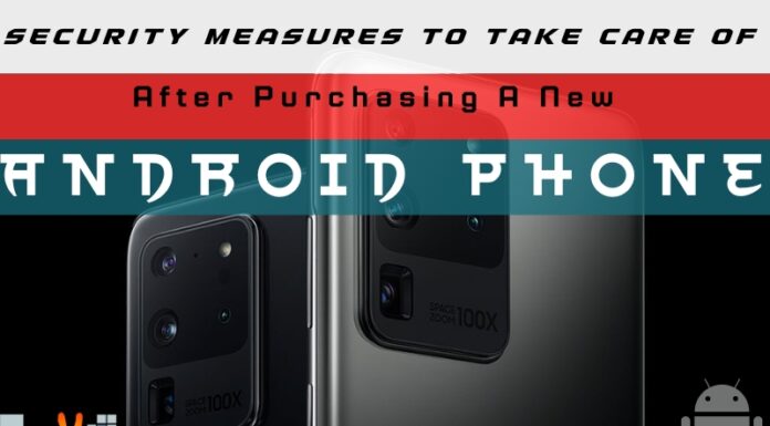 Security Measures To Take Care Of After Purchasing A New Android Phone