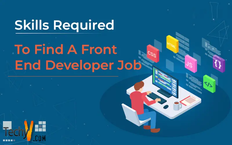 Skills Required To Find A Front End Developer Job