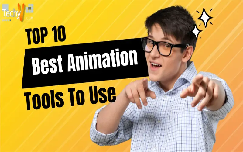 Top 10 Best Animation Tools To Use