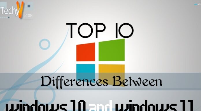 Top 10 Differences Between Windows 10 And Windows 11