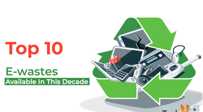 Top 10 E-wastes Available In This Decade