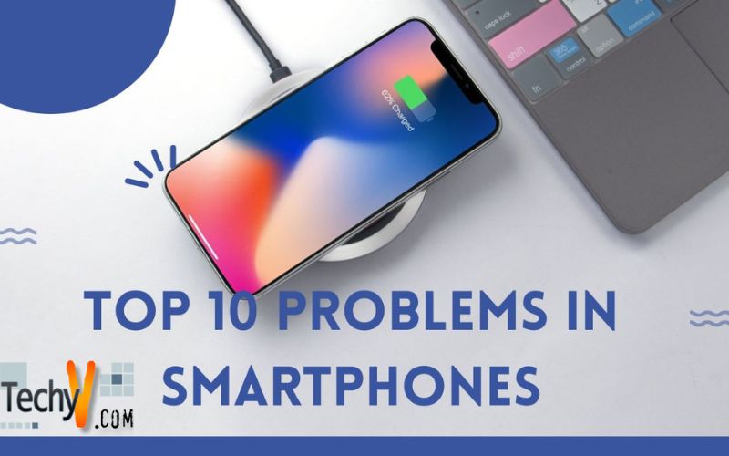 Top 10 Problems In Smartphones
