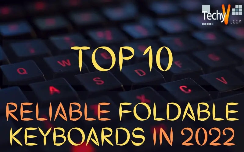 Top 10 Reliable Foldable Keyboards In 2022
