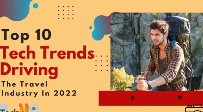 Top 10 Tech Trends Driving The Travel Industry In 2022