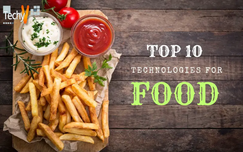 Top 10 Technologies For Food