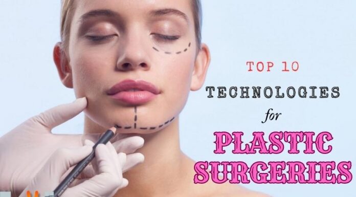 Top 10 Technologies Useful For Plastic Surgeries