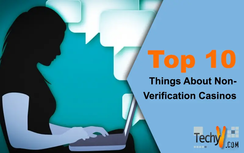 Top 10 Things About Non-Verification Casinos