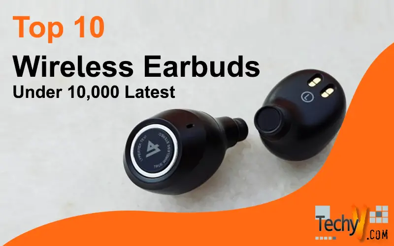 Top 10 Wireless Earbuds Under 10,000 Latest