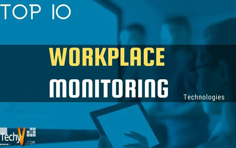 Top 10 Workplace Monitoring Technologies