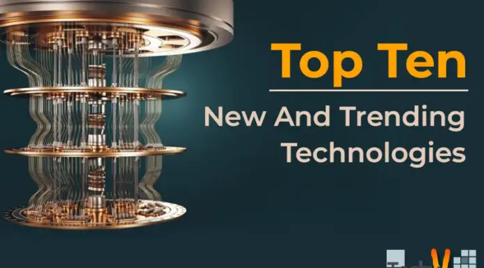 Top Ten New And Trending Technologies