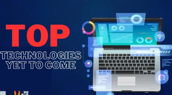 Top Technologies Yet To Come