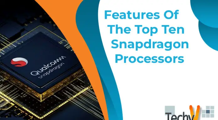 Features Of The Top Ten Snapdragon Processors