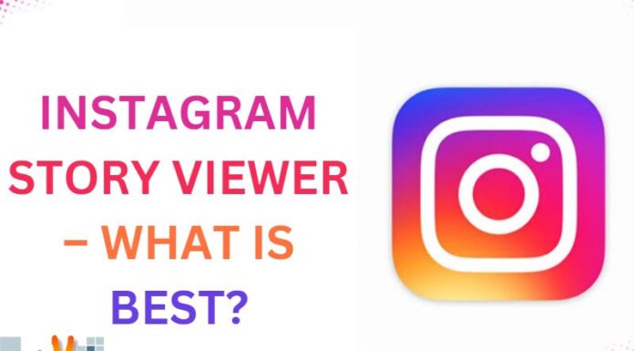 Instagram Story Viewer – What Is Best?