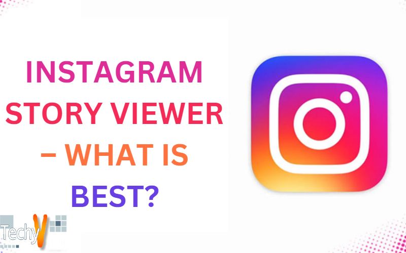 Instagram story viewer–what is best