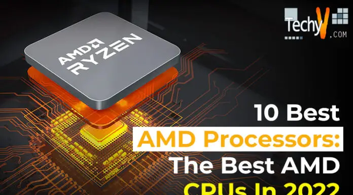 Ten Best AMD Processors: The Best AMD CPUs In 2022
