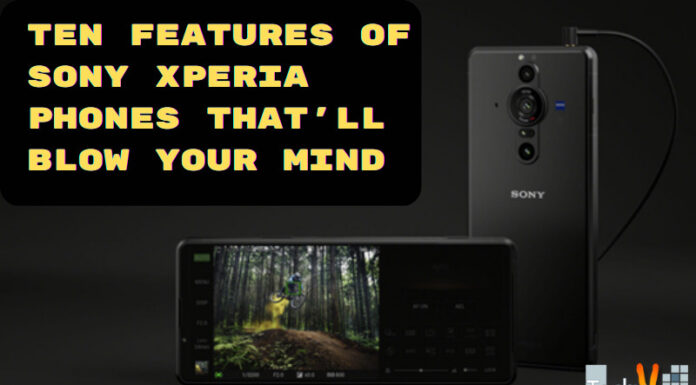 Ten Features Of Sony Xperia Phones That’ll Blow Your Mind