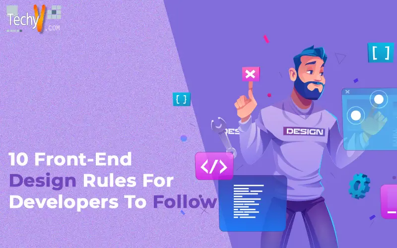 Ten Front-End Design Rules For Developers To Follow
