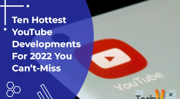 Ten Hottest YouTube Developments For 2022 You Can’t-Miss