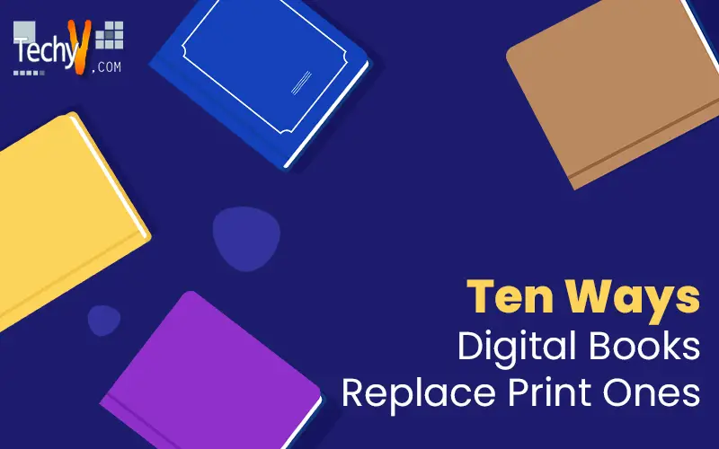 Ten Ways Digital Books Replace Print Ones