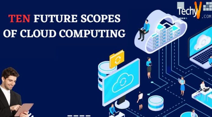Ten Future Scopes Of Cloud Computing