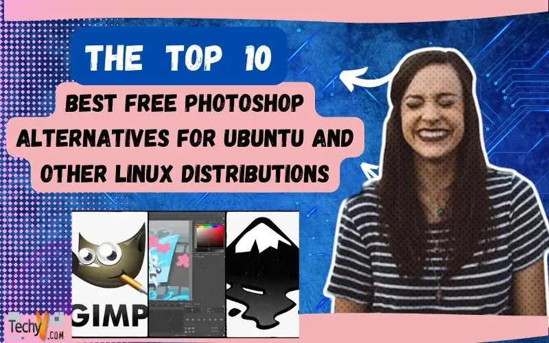 The Top 10 Best Free Photoshop Alternatives For Ubuntu And Other Linux Distributions