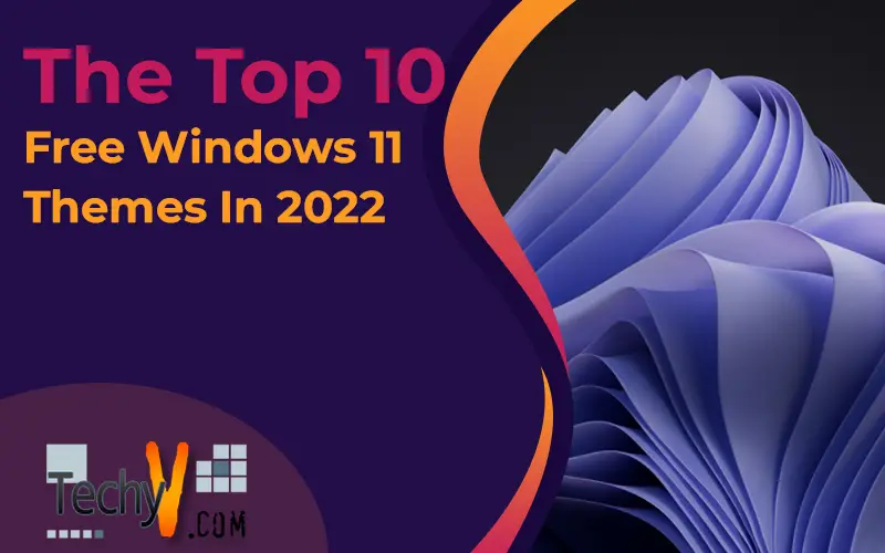 The Top 10 Free Windows 11 Themes In 2022
