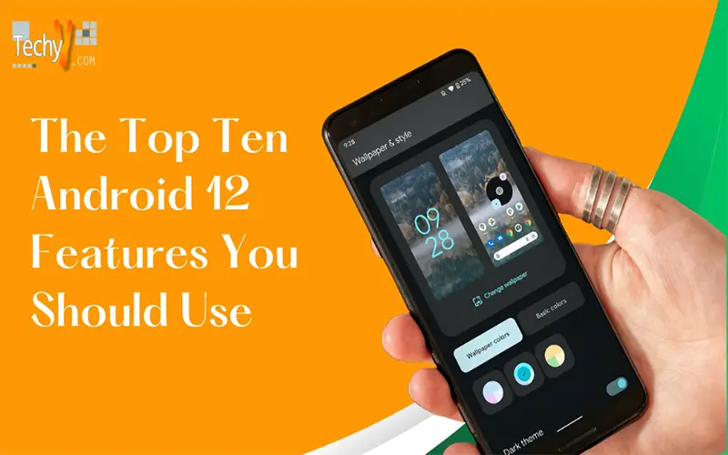 The top Ten android 12 features you should use