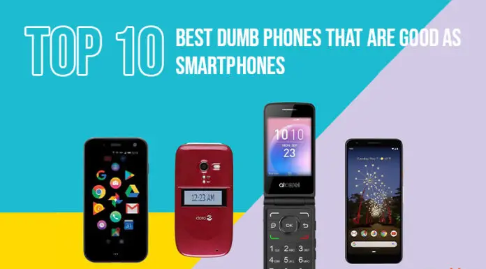 Top 10 Best Dumb Phones That Are Good As Smartphones