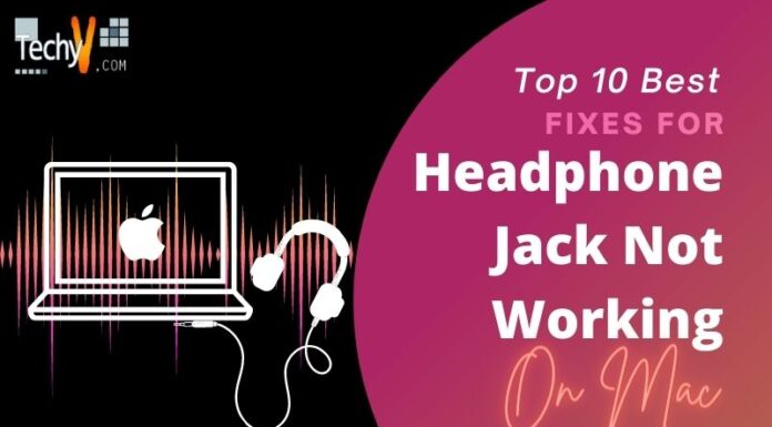 Top 10 Best Fixes For Headphone Jack Not Working On Mac