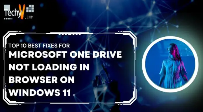 Top 10 Best Fixes For Microsoft One Drive Not Loading In Browser On Windows 11