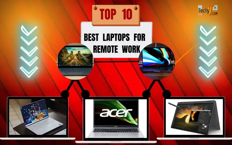 Top 10 Best Laptops For Remote Work