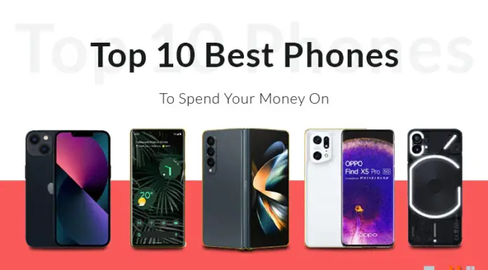 Top 10 Best Phones To Spend Your Money On