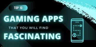 Top 10 gaming apps that you will find fascinating
