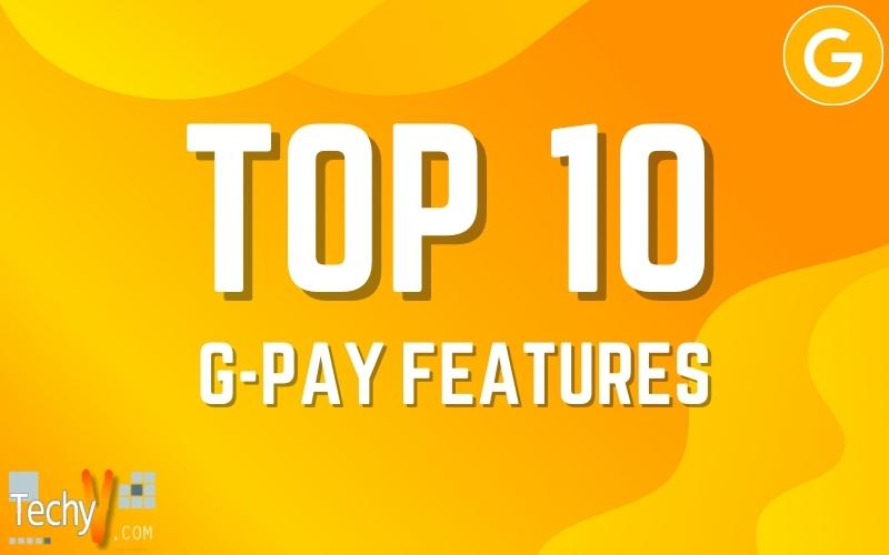 Top 10 gpay features