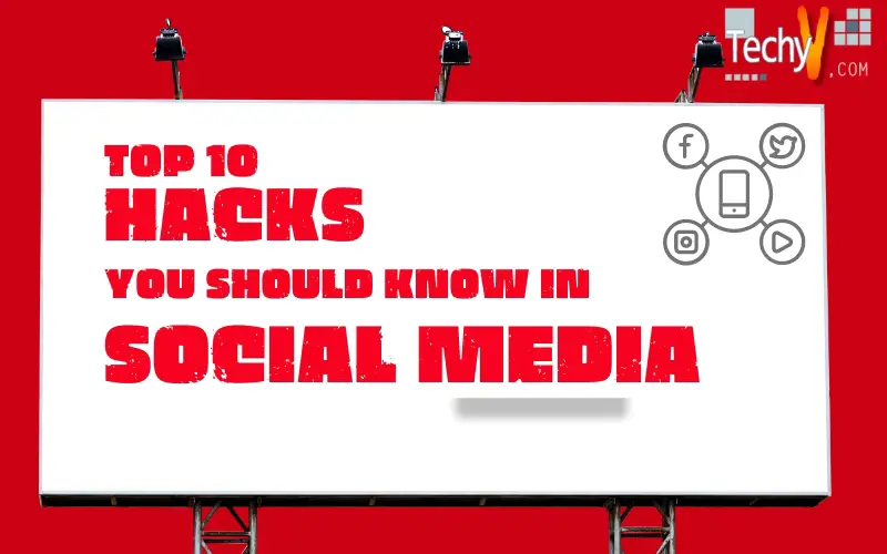 Top 10 hacks you Should know In Social media