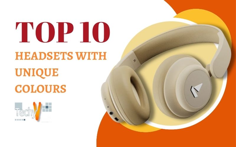 Top 10 Headsets With Unique Colours