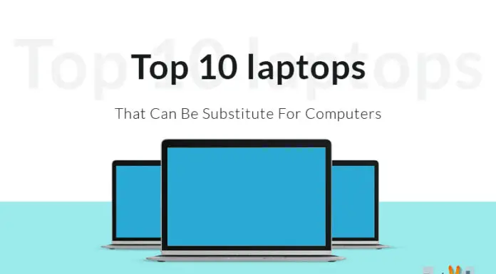 Top 10 Laptops That Can Be Substitute For Computers