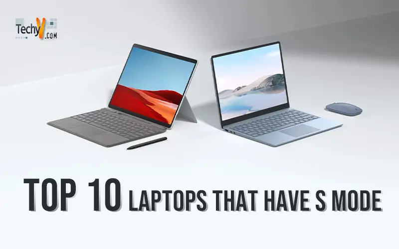 Top 10 Laptops That Have S Mode